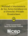 Nulidad e Inexistencia de los actos Jurídicos en el Derecho Privado Ecuatoriano