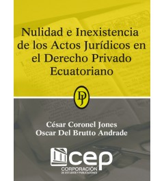 Nulidad e Inexistencia de los actos Jurídicos en el Derecho Privado Ecuatoriano Nulidad e Inexistencia de los actos Jurídicos en el Derecho Privado Ecuatoriano