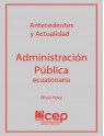 Antecedentes y Actualidad Administración Pública Ecuatoriana