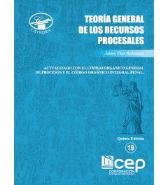 Teoría General de los Recursos Procesales Teoría General de los Recursos Procesales