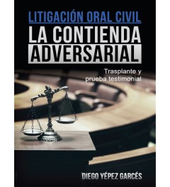 Litigación Oral Civil La Contienda Adversarial
