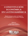 Constitución Económica en Latinoamérica: Breves Ensayos sobre el Derecho a la Propiedad y la Iniciativa Privada 