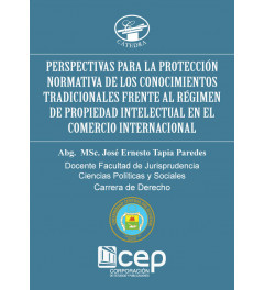 Perspectivas para la Protección Normativa de los Conocimientos Tradicionales Perspectivas para la Protección Normativa de los Conocimientos Tradicionales