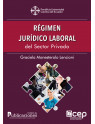 Régimen Jurídico Laboral del Sector Privado