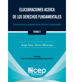 Elucubraciones Acerca de los Derechos Fundamentales Tomo I Elucubraciones Acerca de los Derechos Fundamentales Tomo I