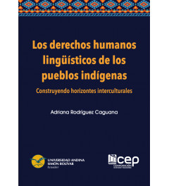 Los Derechos Humanos Lingüísticos de los pueblos indígenas Los Derechos Humanos Lingüísticos de los pueblos indígenas