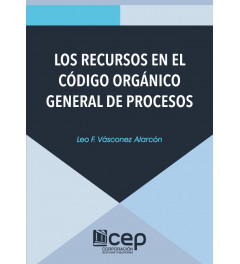 Los Recursos en el Código Orgánico General de Procesos Los Recursos en el Código Orgánico General de Procesos