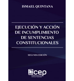 Ejecución y Acción de Incumplimiento de Sentencias Constitucionales Ejecución y Acción de Incumplimiento de Sentencias Constitucionales