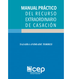 Manual Práctico del Recurso Extraordinario de Casación Manual Práctico del Recurso Extraordinario de Casación