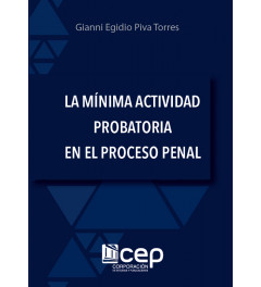 La Mínima actividad probatoria en el Proceso Penal