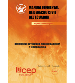 Manual Elemental de Derecho Civil 3 Vol. 4: Del Dominio o Propiedad, Modos de adquirir y el Fideicomiso