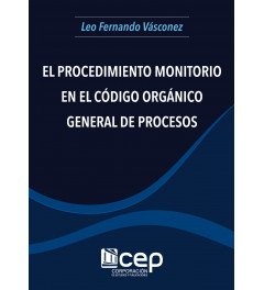 El Procedimiento Monitorio en el Código Orgánico General de Procesos El Procedimiento Monitorio en el Código Orgánico General de Procesos