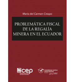 Problemática fiscal de la regalía minera en el Ecuador