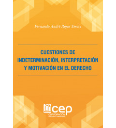 Cuestiones de indeterminación, interpretación y motivación en el Derecho