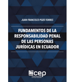 Fundamentos de la responsabilidad penal de las personas jurídicas en Ecuador