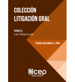 Colección Litigación Oral Tomo II: Las objeciones