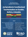 Jurisprudencia Constitucional Transformadora en Ecuador, Bolivia y Colombia
