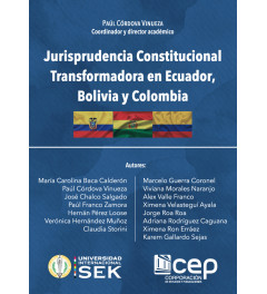 Jurisprudencia Constitucional Transformadora en Ecuador, Bolivia y Colombia Jurisprudencia Constitucional Transformadora en Ecuador, Bolivia y Colombia