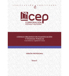 Código Orgánico de Planificación y Finanzas Públicas Tomo I: Marco Legal Código Orgánico de Planificación y Finanzas Públicas Tomo I: Marco Legal