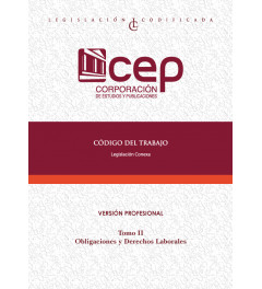 Código de Trabajo Tomo II: Obligaciones y Derechos Laborales Código de Trabajo Tomo II: Obligaciones y Derechos Laborales