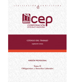 Código de Trabajo Tomo II: Obligaciones y Derechos Laborales