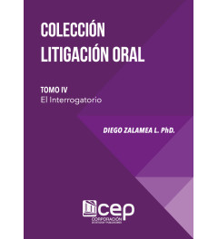Colección de LItigación Oral Tomo IV: El Interrogatorio