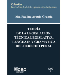 Teoría de la legislación, técnica legislativa, lenguaje y gramática de derecho penal Tomo II