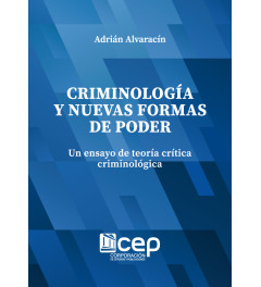 Criminología y Nuevas formas de Poder. Un ensayo de teoría crítica criminológica Criminología y Nuevas formas de Poder. Un ensayo de teoría crítica criminológica
