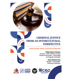 JUSTICIA PENAL DESDE LA INTERCULTURALIDAD (CRIMINAL JUSTICE FROM AN INTERCULTURAL PERSPECTIVE) JUSTICIA PENAL DESDE LA INTERCULTURALIDAD (CRIMINAL JUSTICE FROM AN INTERCULTURAL PERSPECTIVE)