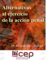 Alternativas al ejercicio de la acción penal