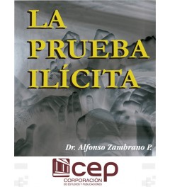 La Prueba Ilícita La Prueba Ilícita